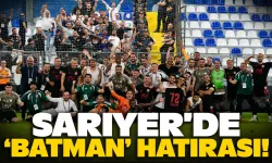 SARIYER’DE ‘BATMAN’ HATIRASI!
