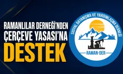 RAMANLILAR DERNEĞİ’NDEN ÇERÇEVE YASASI'NA DESTEK