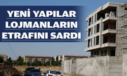 YENİ YAPILAR, LOJMANLARIN ETRAFINI SARDI