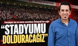 Petrolspor ses ve anons sorumlusu Öztoprak’tan çağrı