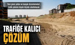 Yeni yollar ve kavşaklar trafiği rahatlatacak