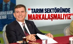 “TARIM SEKTÖRÜNDE MARKALAŞMALIYIZ”
