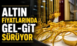 Altın fiyatlarında gel-git sürüyor