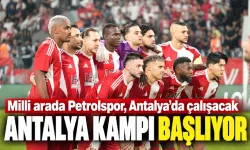 Milli arada Petrolspor, Antalya’da çalışacak