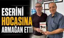 ESERİNİ HOCASINA ARMAĞAN ETTİ
