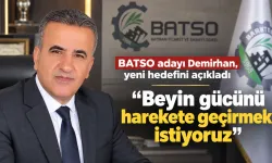 BATSO adayı Demirhan, yeni hedefini açıkladı