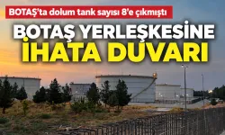 BOTAŞ YERLEŞKESİNE İHATA DUVARI
