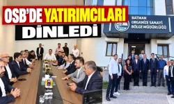 OSB'DE YATIRIMCILARI DİNLEDİ