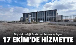 Diş Hekimliği Fakültesi binası açılıyor