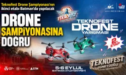 Teknofest Drone Şampiyonası’nın ikinci etabı Batman'da yapılacak