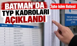BATMAN’DA TYP KADROLARI AÇIKLANDI