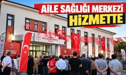 AİLE SAĞLIĞI MERKEZİ HİZMETTE