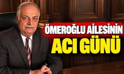 ÖMEROĞLU AİLESİNİN ACI GÜNÜ