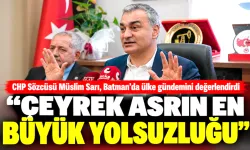 CHP Sözcüsü Müslim Sarı, Batman’da ülke gündemini değerlendirdi