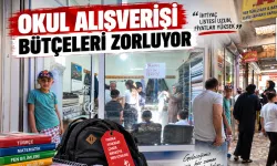 OKUL ALIŞVERİŞİ BÜTÇELERİ ZORLUYOR
