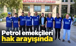 Petrol emekçileri hak arayışında