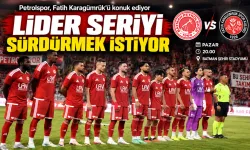Petrolspor, Fatih Karagümrük’ü konuk ediyor