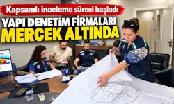 YAPI DENETİM FİRMALARI MERCEK ALTINDA