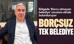 Bölgede ‘Borcu olmayan belediye’ unvanını elinde bulunduruyor