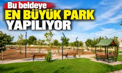 Bu beldeye en büyük park yapılıyor