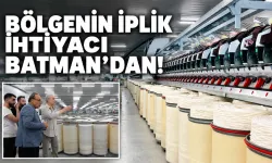 Batman’ın ilk iplik fabrikası tam kapasiteyle üretimde