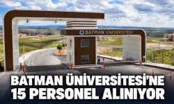 Batman Üniversitesi’ne 15 personel alınıyor