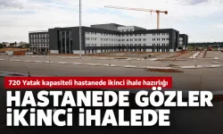 HASTANEDE GÖZLER İKİNCİ İHALEDE