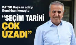 “SEÇİM TARİHİ ÇOK UZADI”