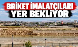 BRİKET İMALATÇILARI YER BEKLİYOR