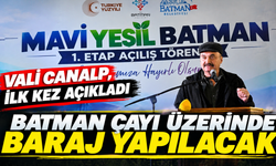 BATMAN ÇAYI ÜZERİNDE BARAJ YAPILACAK