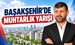 BAŞAKŞEHİR'DE MUHTARLIK YARIŞI