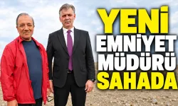 YENİ EMNİYET MÜDÜRÜ SAHADA