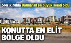 Son iki yılda Batman’ın en büyük semti oldu