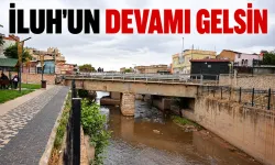 “İLUH'UN DEVAMI GELSİN”