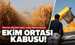 Batman çiftçisinin gözü, kulağı Meteoroloji’de