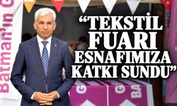 “TEKSTİL FUARI ESNAFIMIZA KATKI SUNDU”