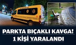 PARKTA BIÇAKLI KAVGA! 1 KİŞİ YARALANDI