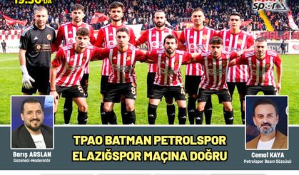 TPAO BATMAN PETROLSPOR - ELAZIĞSPOR MAÇINA DOĞRU