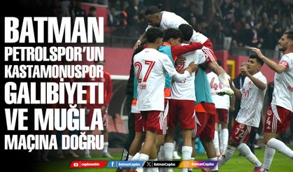 Batman Petrolspor’un Kastamonuspor galibiyeti ve Muğla maçına doğru
