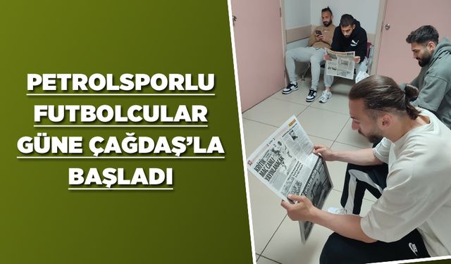 Petrolsporlu futbolcular güne Çağdaş’la başladı