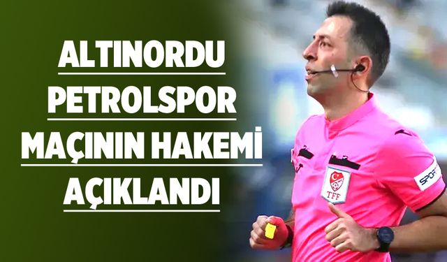 Altınordu-Petrolspor maçının hakemi açıklandı