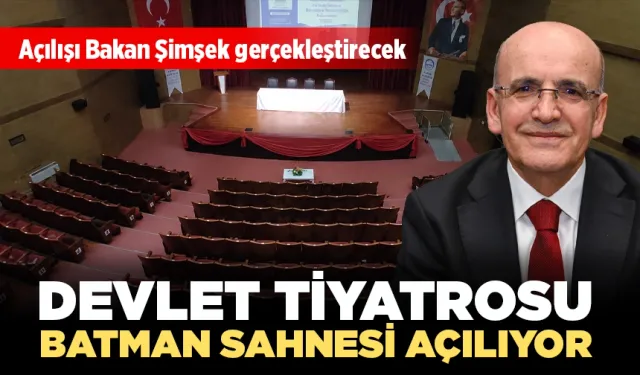 DEVLET TİYATROSU BATMAN SAHNESİ AÇILIYOR