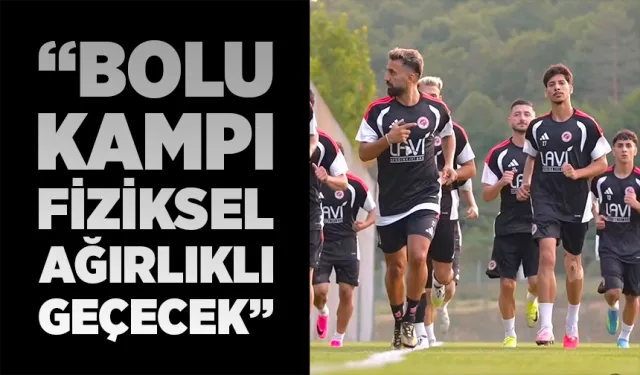 PETROLSPOR’UN BOLU KAMPI BAŞLADI