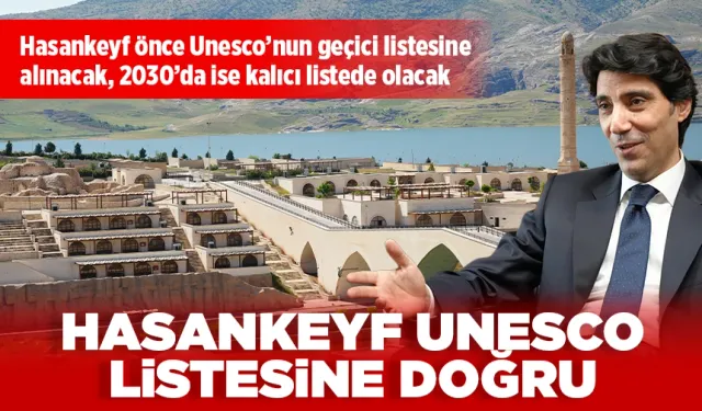 HASANKEYF UNESCO LİSTESİNE DOĞRU