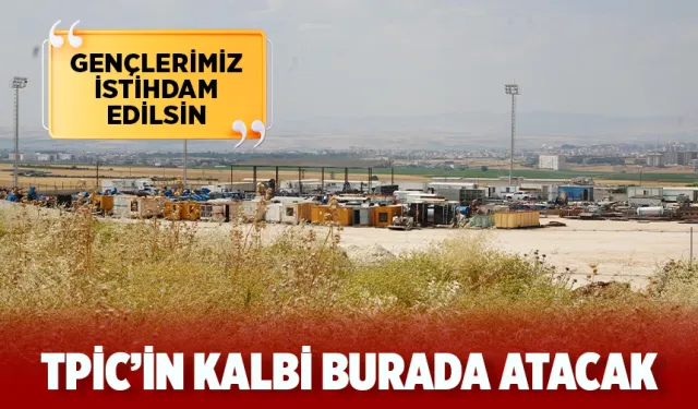TPİC Bölge Müdürlüğü’nün kalbi Recepler köyü oldu