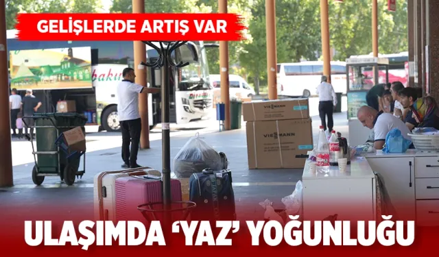 Yaz tatiliyle birlikte hava ve kara ulaşımında hareketlilik arttı