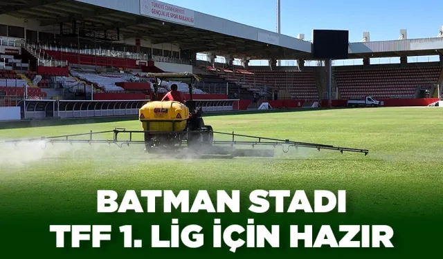 BATMAN STADI, TFF 1. LİG İÇİN HAZIR