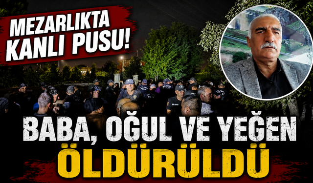 BATMAN’DA MEZARLIKTA SİLAHLI SALDIRI! 3 ÖLÜ