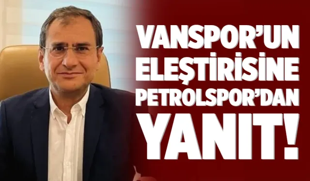 Vanspor’un eleştirisine Petrolspor’dan yanıt!