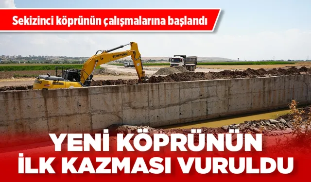 Derede sekizinci köprünün çalışmasına başlandı